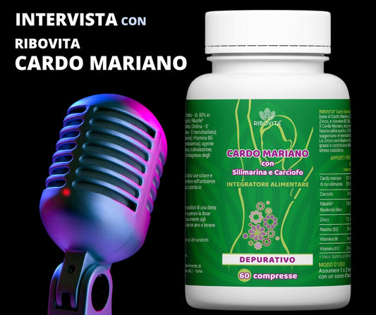 Intervista con Ribovita CARDO MARIANO: 9 domande per scoprire un fenomenale alleato per il tuo organismo