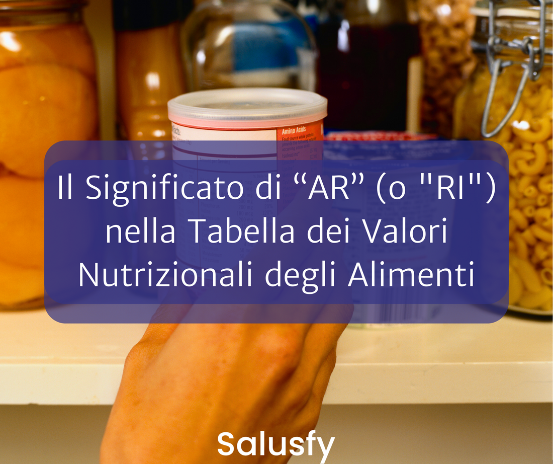Il Significato di “AR” (o “RI”) nella Tabella dei Valori Nutrizionali degli Alimenti